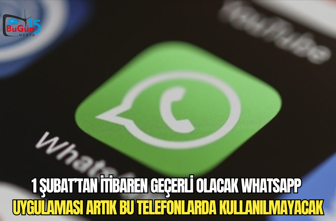 1 ŞUBAT’TAN İTİBAREN GEÇERLİ OLACAK WHATSAPP  UYGULAMASI ARTIK BU TELEFONLARDA KULLANILMAYACAK