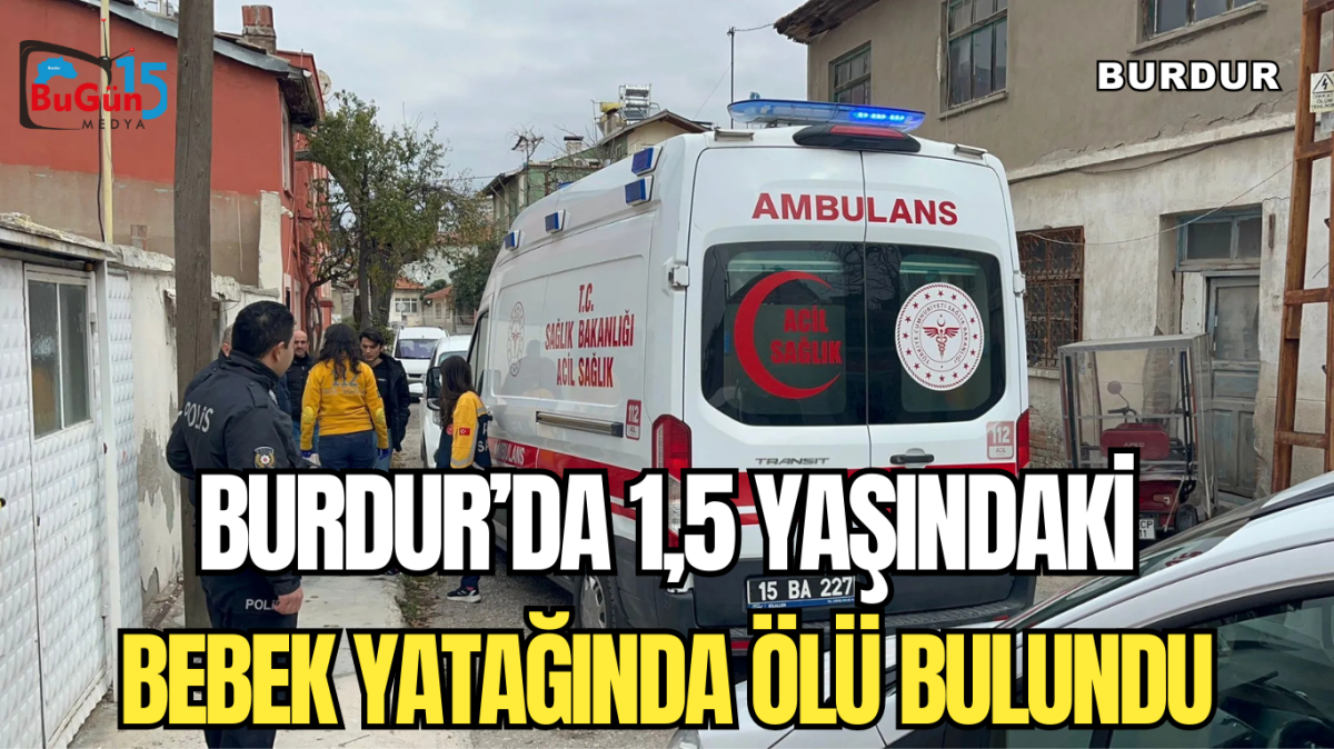 1,5 yaşındaki bebek yatağında ölü bulundu.