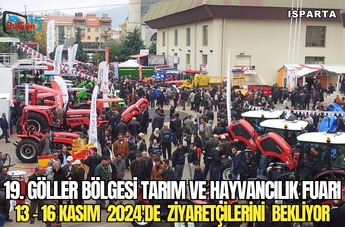 19. GÖLLER BÖLGESİ TARIM VE HAYVANCILIK FUARI 13 - 16 KASIM  2024'DE  ZİYARETÇİLERİNİ  BEKLİYOR