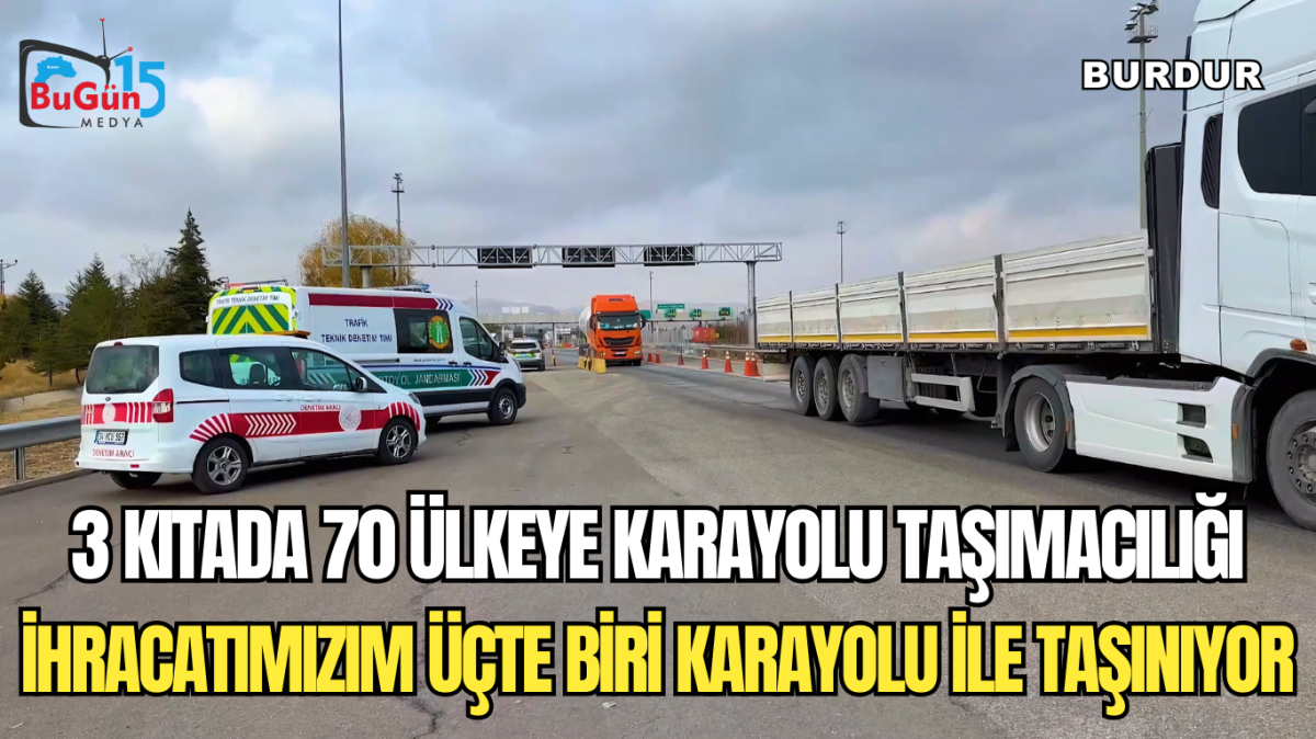 3 KITADA 70 ÜLKEYE KARAYOLU TAŞIMACILIĞI