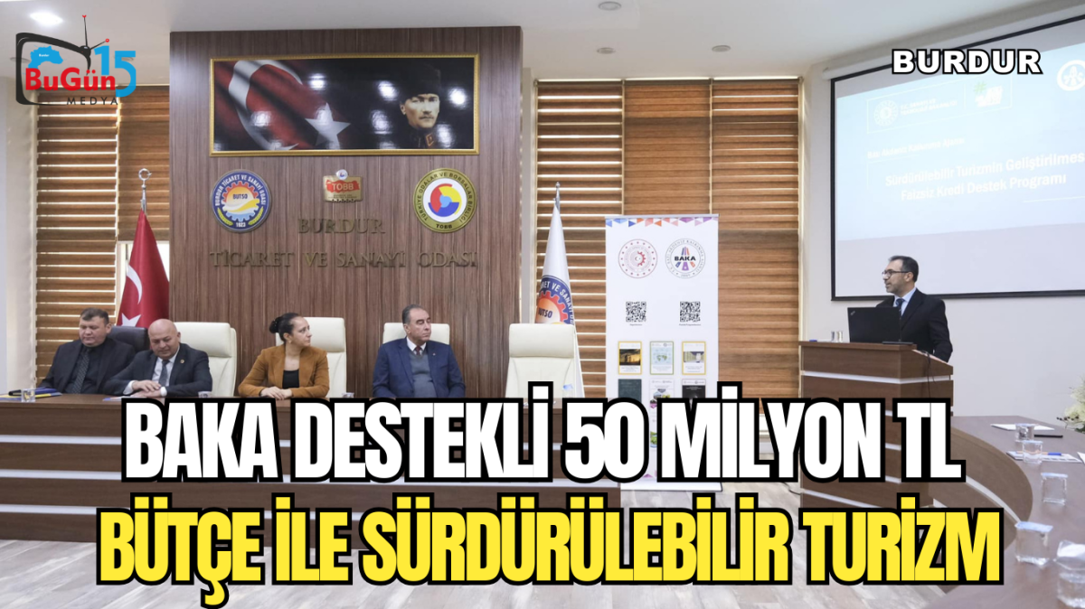 BAKA DESTEKLİ 50 MİLYON TL BÜTÇE İLE SÜRDÜRÜLEBİLİR TURİZM