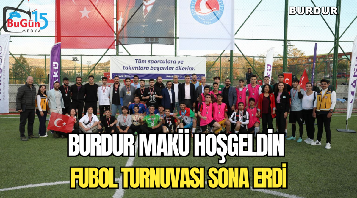 BURDUR MAKÜ HOŞGELDİN ,  FUTBOL TURNUVASI SONA ERDİ