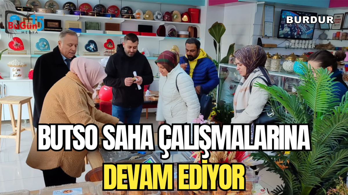 BUTSO SAHA ÇALIŞMALARINA DEVAM EDİYOR