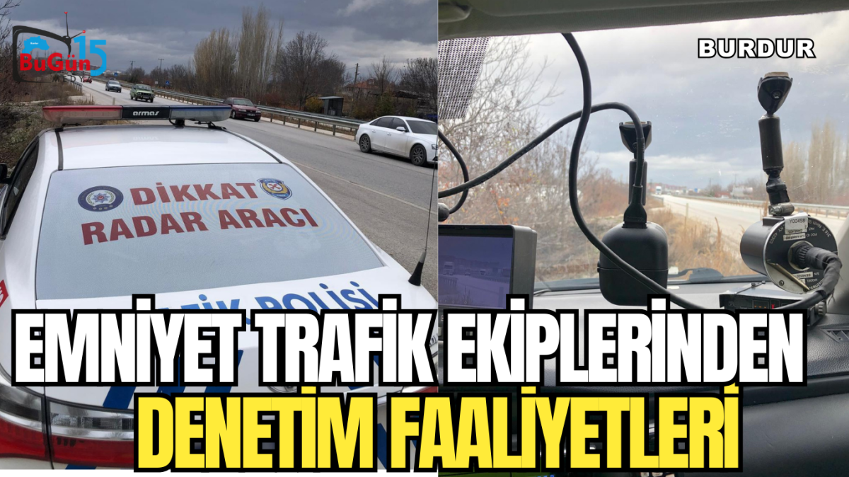 EMNİYET TRAFİK EKİPLERİNDEN DENETİM FAALİYETLERİ