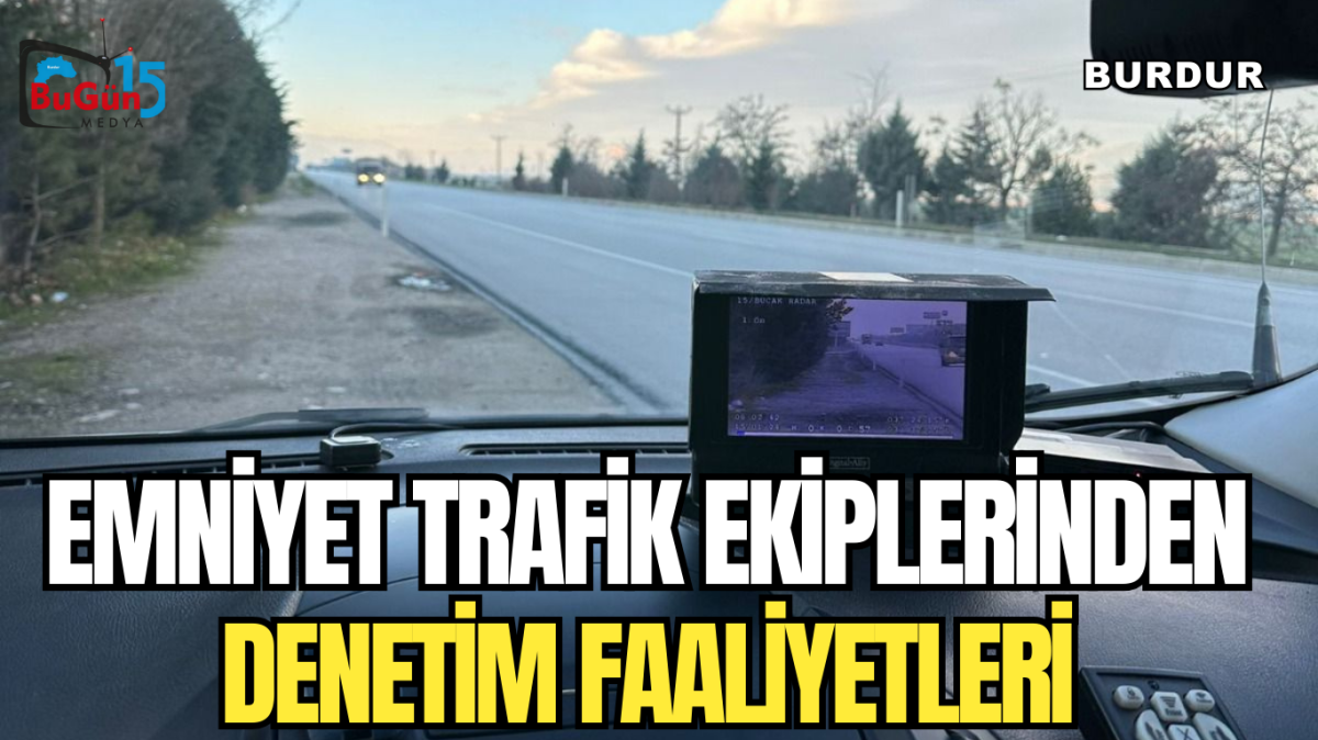 EMNİYET TRAFİK EKİPLERİNDEN DENETİM FAALİYETLERİ