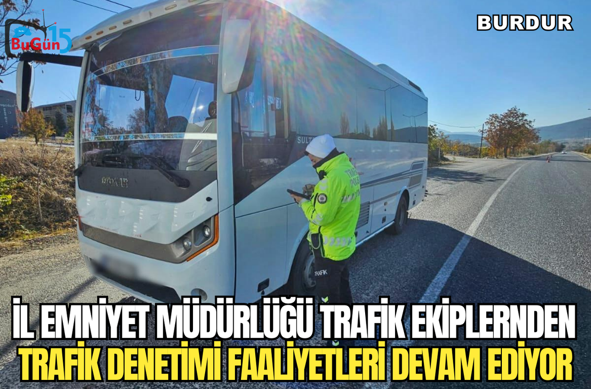 İL EMNİYET MÜDÜRLÜĞÜ TRAFİK EKİPLERİNDEN TRAFİK DENETİMİ FAALİYETLERİ DEVAM EDİYOR