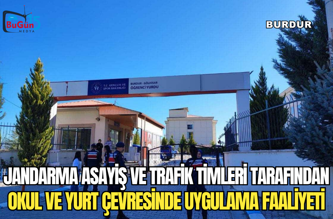 JANDARMA ASAYİŞ VE TRAFİK TİMLERİ TARAFINDAN OKUL VE YURT ÇEVRESİNDE UYGULAMA FAALİYETİ