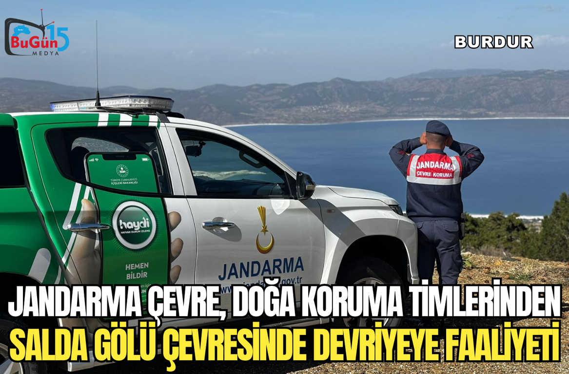 JANDARMA ÇEVRE, DOĞA KORUMA TİMLERİNDEN SALDA GÖLÜ ÇEVRESİNDE DEVRİYEYE FAALİYETİ