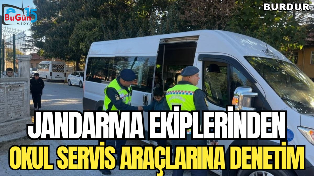 JANDARMA EKİPLERİNDEN OKUL SERVİS ARAÇLARINA DENETİM