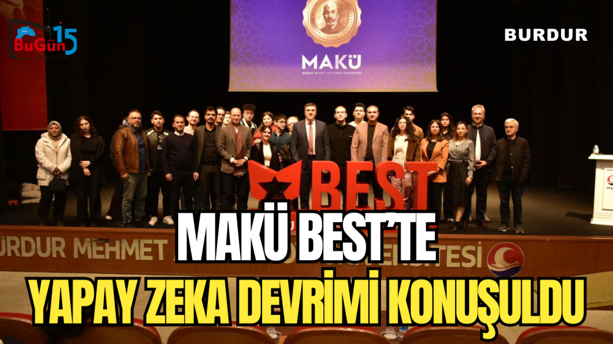 MAKÜ BEST'TE YAPAY ZEKA DEVRİMİ KONUŞULDU