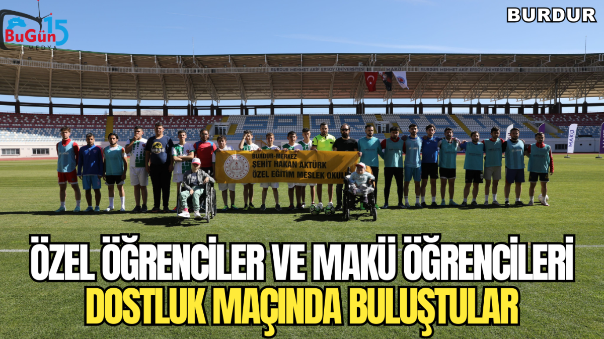 ÖZEL ÖĞRENCİLER VE MAKÜ ÖĞRENCİLERİ DOSTLUK MAÇINDA BULUŞTULAR