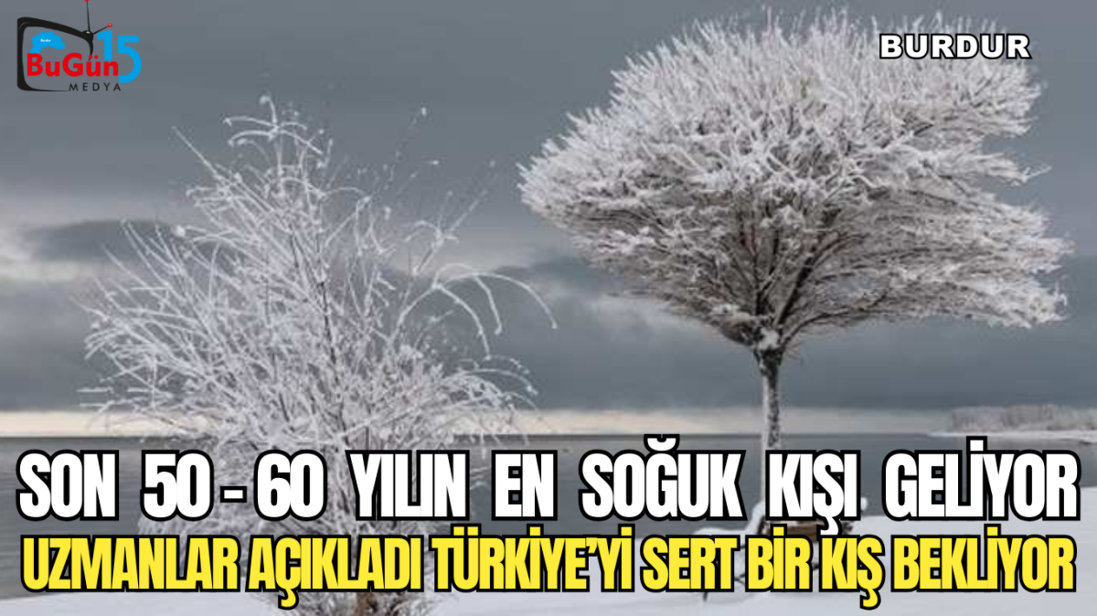 SON  50 - 60  YILIN  EN  SOĞUK  KIŞI  GELİYOR UZMANLAR AÇIKLADI TÜRKİYE’Yİ SERT BİR KIŞ BEKLİYOR