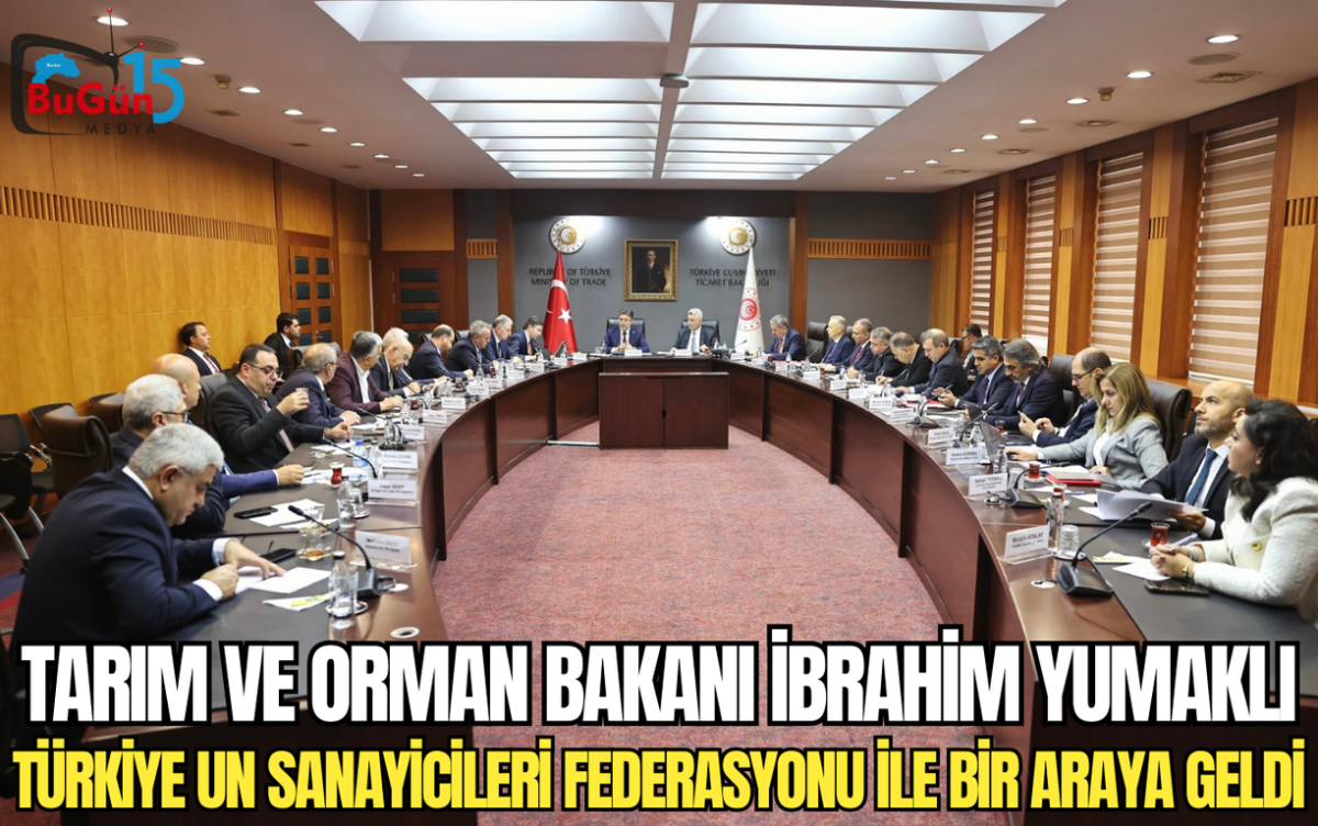 TARIM VE ORMAN BAKANI İBRAHİM YUMAKLI TÜRKİYE UN SANAYİCİLERİ FEDERASYONU İLE BİR ARAYA GELDİ