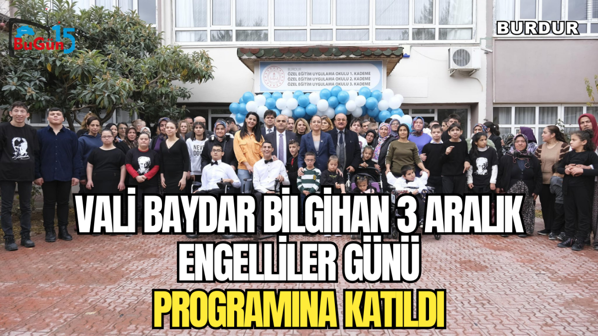 VALİ BAYDAR BİLGİHAN 3 ARALIK ENGELLİLER GÜNÜ PROGRAMINA KATILDI