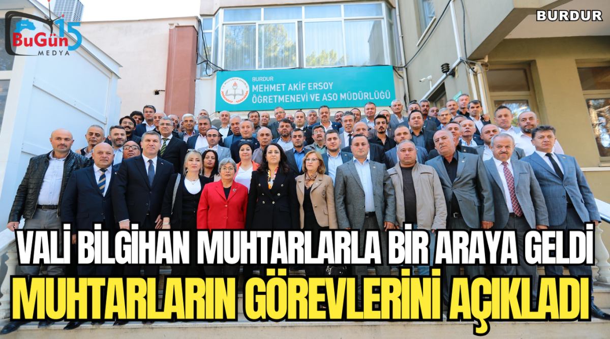 VALİ BİLGİHAN MUHTARLARLA BİR ARAYA GELDİ,MUHTARLARIN GÖREVLERİNİ AÇIKLADI 