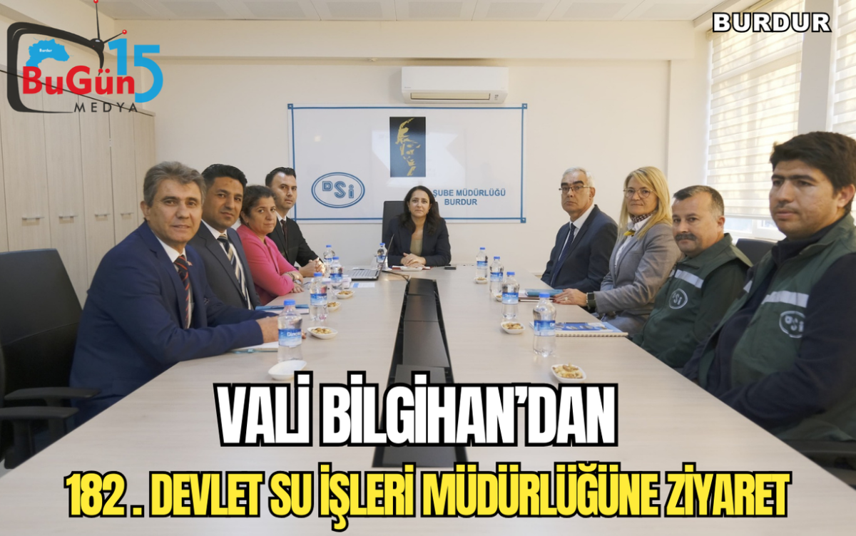 VALİ BİLGİHAN’DAN , 182 . DEVLET SU İŞLERİ MÜDÜRLÜĞÜNE ZİYARET